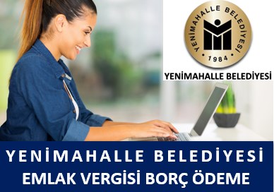 YENİMAHALLE BELEDİYESİ EMLAK VERGİSİ BORÇ ÖDEME Vergi Borcu